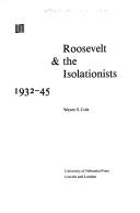 Cover of: Roosevelt & the isolationists, 1932-45