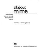 Cover of: All about mime by Maravene Sheppard Loeschke