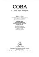 Cobá, a classic Maya metropolis by William J. Folan