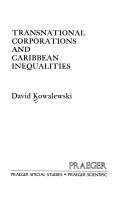 Cover of: Transnational corporations and Caribbean inequalities by David Kowalewski