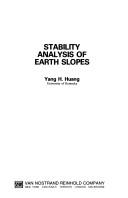 Cover of: Stability analysis of earth slopes | Yang H. Huang