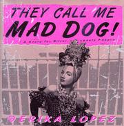 Cover of: They call me Mad Dog! | Erika Lopez