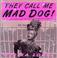 Cover of: They call me Mad Dog!