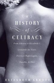 Cover of: A History of Celibacy by Elizabeth Abbott