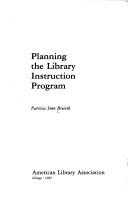 Cover of: Planning the library instruction program