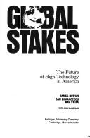 Cover of: Global stakes: the future of high technology in America