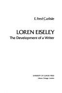 Cover of: Loren Eiseley, the development of a writer by E. Fred Carlisle