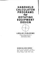 Handheld calculator programs for rotating equipment design by Leslie Fielding