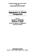 Aggression in global perspective by Arnold P. Goldstein, Marshall H. Segall
