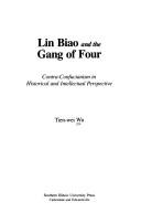 Cover of: Lin Biao and the Gang of Four by Tien-wei Wu
