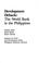 Cover of: Development debacle, the World Bank in the Philippines