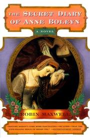 Cover of: The secret diary of Anne Boleyn by Maxwell, Robin