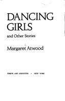 Cover of: Dancing girls and other stories by Margaret Atwood, Margaret Atwood