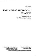 Cover of: Explaining technical change by Jon Elster