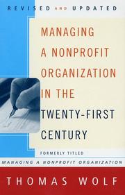 Cover of: Managing a nonprofit organization in the twenty-first century by Wolf, Thomas