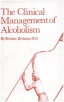 Cover of: The clinical management of alcoholism