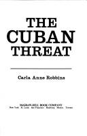 The Cuban threat by Carla Anne Robbins