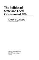 Cover of: The politics of state and local government | Duane Lockard