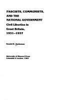 Cover of: Fascists, communists, and the national government: civil liberties in Great Britain, 1931-1937