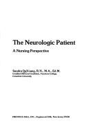 Cover of: The neurologic patient: a nursing perspective