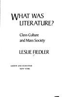 Cover of: What was literature?: class culture and mass society