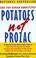 Cover of: Potatoes not prozac