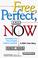 Cover of: Free, perfect, and now