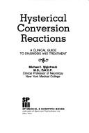 Hysterical conversion reactions by Michael I. Weintraub