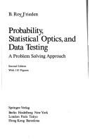 Cover of: Probability, statistical optics, and data testing by B. Roy Frieden, B. Roy Frieden