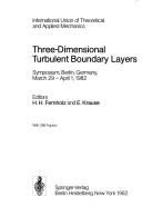 Cover of: Three-dimensional turbulent boundary layers: symposium, Berlin, Germany, March 29-April 1, 1982