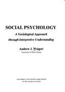 Cover of: Social psychology by Andrew J. Weigert