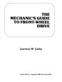 The mechanic's guide to front-wheel drive by Larry W. Carley