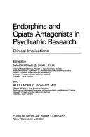 Cover of: Endorphins and opiate antagonists in psychiatric research by edited by Nandkumar S. Shah and Alexander G. Donald.