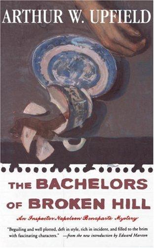 The bachelors of Broken Hill by Arthur William Upfield