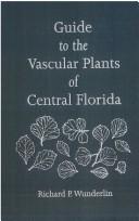Cover of: Guide to the vascular plants of central Florida by Richard P. Wunderlin