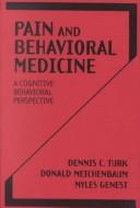 Cover of: Pain and behavioral medicine: a cognitive-behavioral perspective