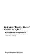 Cover of: Victorian women travel writers in Africa