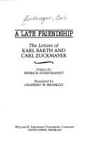 Cover of: A late friendship: the letters of Karl Barth and Carl Zuckmayer