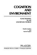 Cover of: Cognition and environment: functioning in an uncertain world