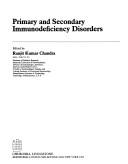 Cover of: Primary and secondary Immunodeficiency disorders by edited by Ranjit Kumar Chandra.