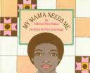 Cover of: My mama needs me by Mildred Pitts Walter