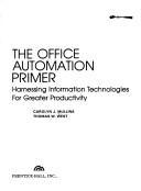 Cover of: The office automation primer by Carolyn J. Mullins