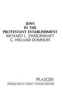 Jews in the Protestant establishment by Richard L. Zweigenhaft