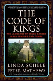 Cover of: The Code of Kings: The Language of Seven Sacred Maya Temples and Tombs
