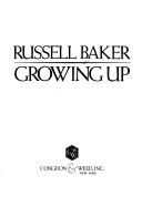 Cover of: Growing up by Russell Baker