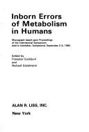 Cover of: Inborn errors of metabolism in humans: monograph based upon proceedings of the international symposium held in Interlaken, Switzerland, September 2-5, 1980