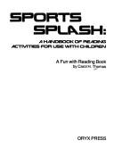Cover of: Sports splash: a handbook of reading activities for use with children