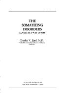 Cover of: somatizing disorders: illness as a way of life