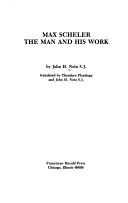 Cover of: Max Scheler, the man and his work