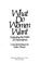 Cover of: What do women want